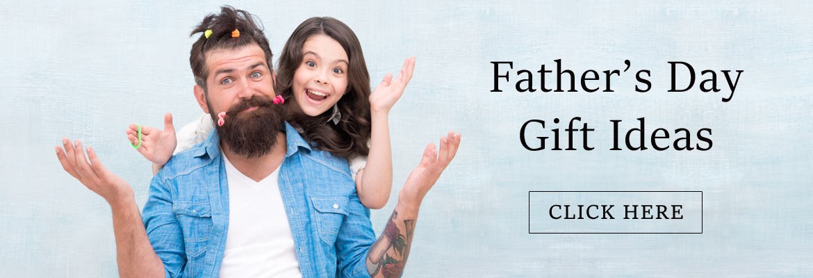 Fathers Day Gift Ideas - Click Here